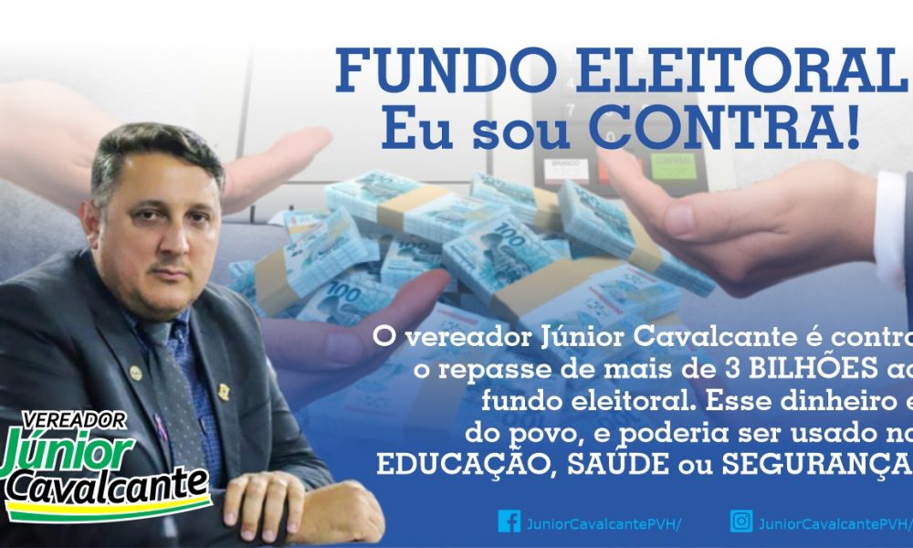 Júnior Cavalcante é contra o fundão eleitoral