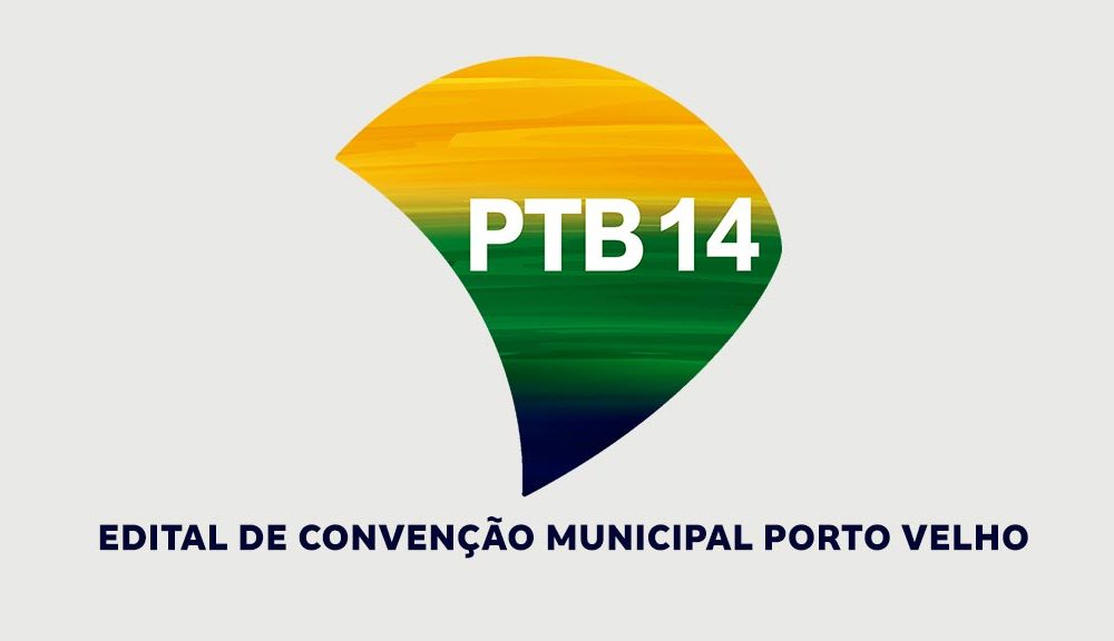 PTB emite edital de convocação para Convenção Municipal em Porto Velho